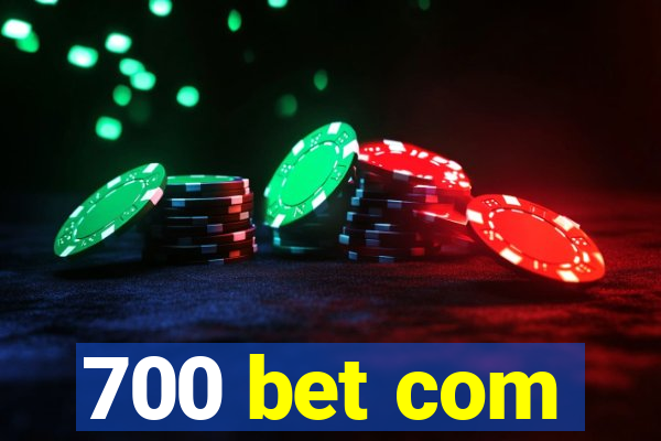 700 bet com